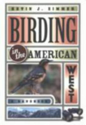 Birding in the American West : A Handbook, Paperback by Zimmer, Kevin J., Bra…