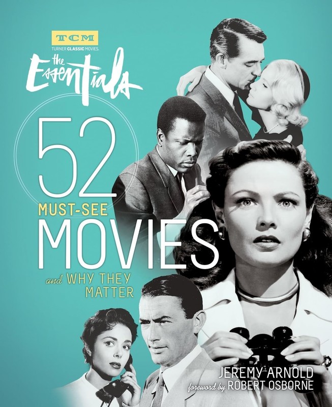 The Essentials: 52 Must-See Movies and Why They Matter (Turner Classic Movie…