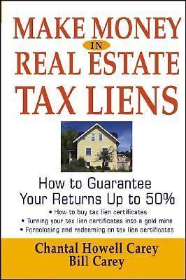 Make Money in Real Estate Tax Liens: How to Guarantee Your Return Up to 50%