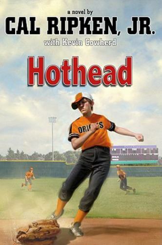 Cal Ripken Jr. ‘s All Stars Ser.: Hothead by Kevin Cowherd and Cal Ripken Jr….