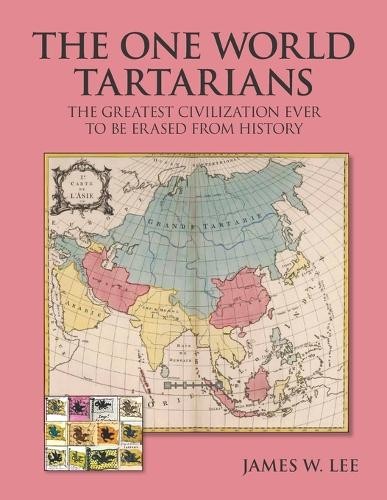 James W Lee The One World Tartatians (Paperback)