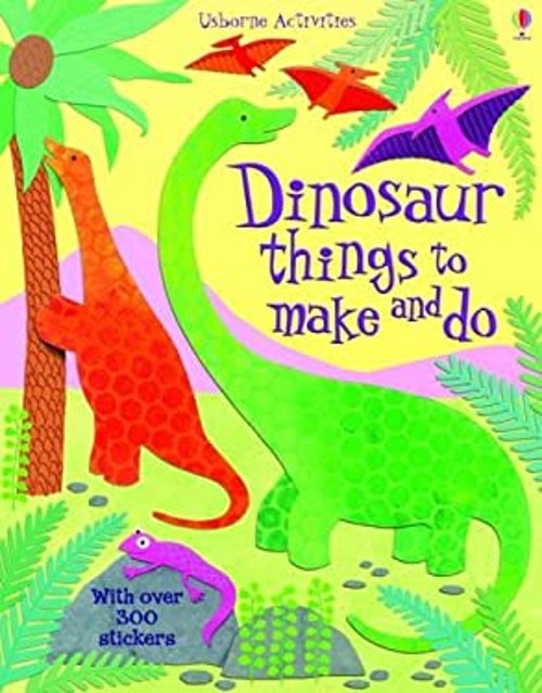 Dinosaur Things to Make and Do Paperback Rebecca, Harrison, Erica