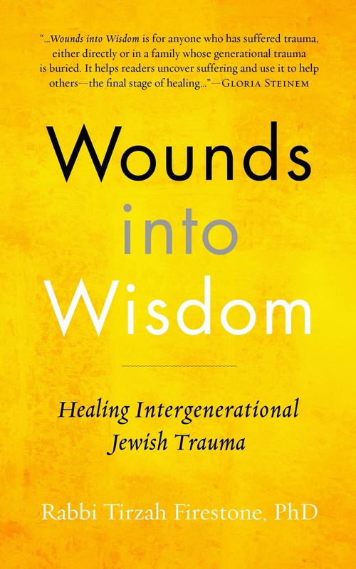 Wounds into Wisdom: Healing Intergenerational Jewish Trauma