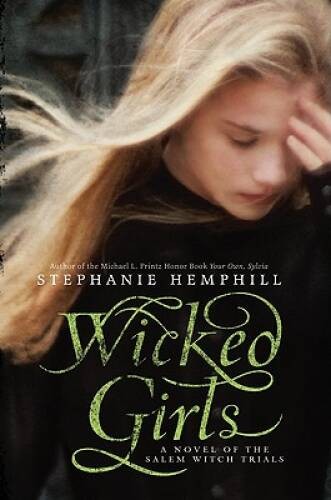Wicked Girls: A Novel of the Salem Witch Trials – Hardcover – GOOD