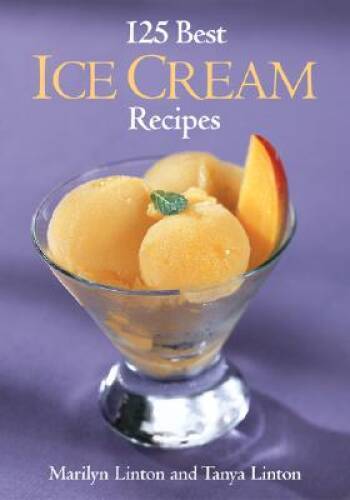 125 Best Ice Cream Recipes – Paperback By Linton, Marilyn – VERY GOOD