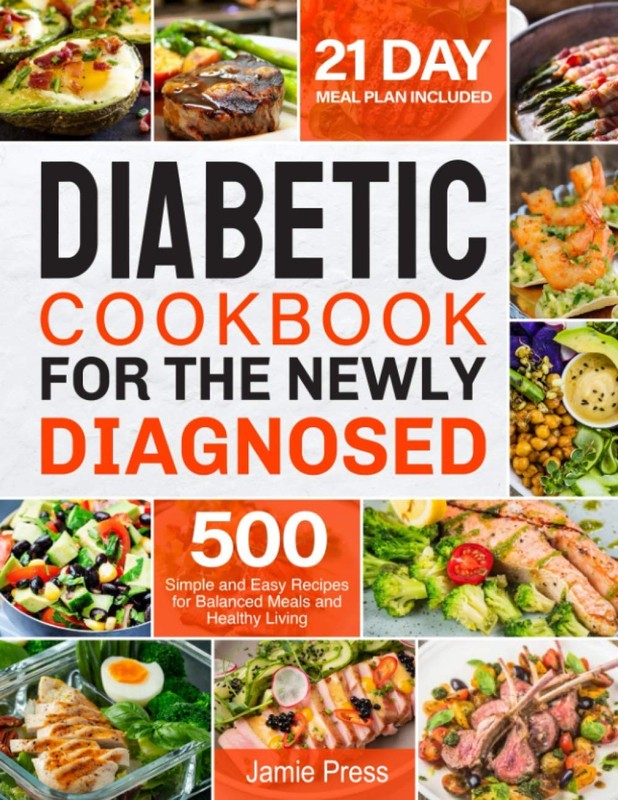 Diabetic Cookbook for the Newly Diagnosed: 500 Simple and Easy Recipes for B…