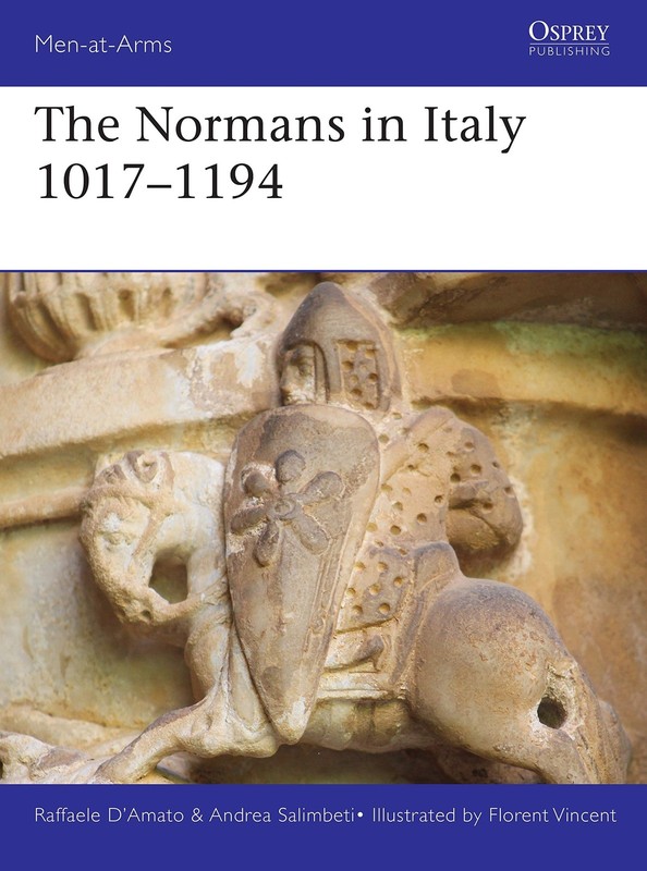 The Normans in Italy 1016�1194 (Men-at-Arms) by D�Amato