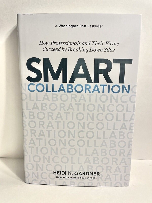 Smart Collaboration By Heidi K. Gardner – Hardcover Book – Brand New