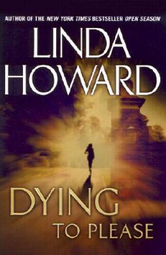 Dying to Please – Hardcover By Linda Howard – VERY GOOD