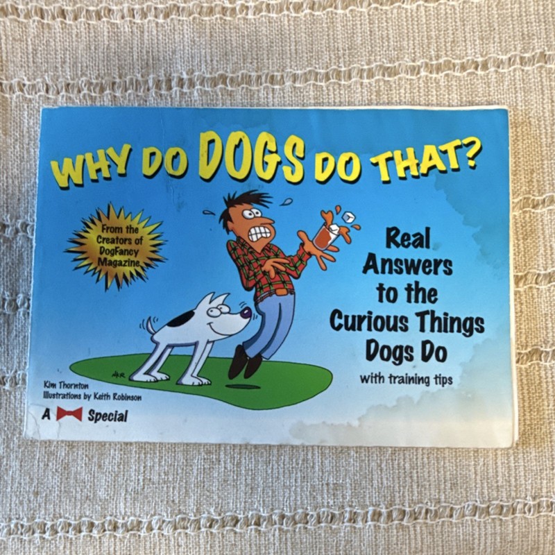 Kim Thornton Why Do Dogs Do That? Paperback Bowtie Press Dogs Illustrated