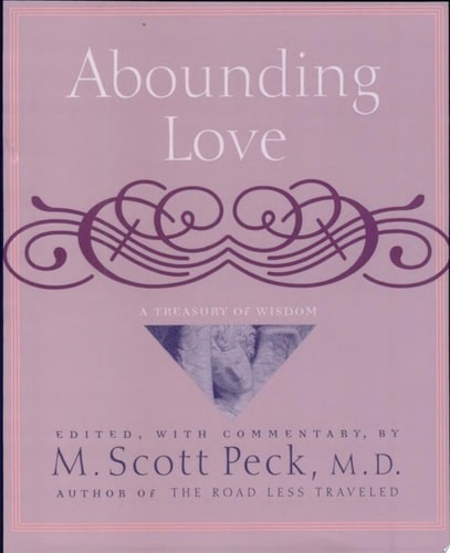 Abounding Love: A Treasury of Wisdom by Peck, M. Scott,Peck, M. Scott, Good Book