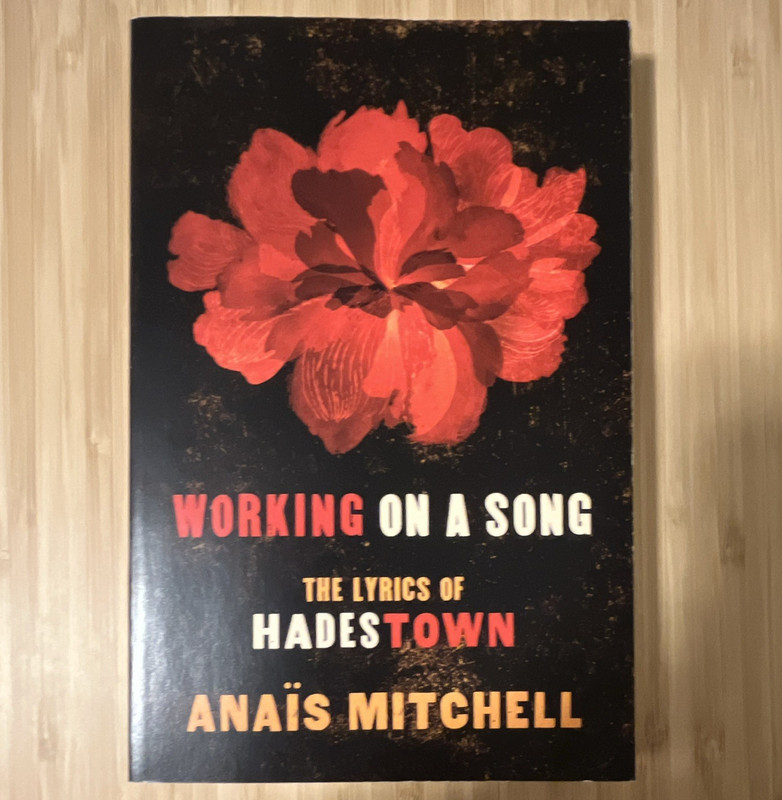 Anaïs Mitchell Working on a Song: The Lyrics of Hadestown Trade Paperback 2020
