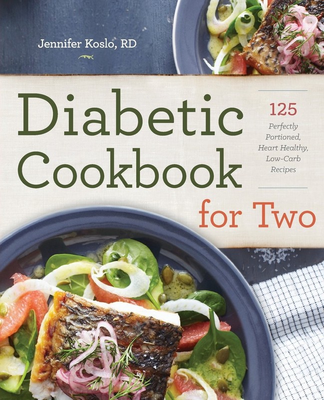 Diabetic Cookbook for Two: 125 Perfectly Portioned, Heart-Healthy, Low-Carb …