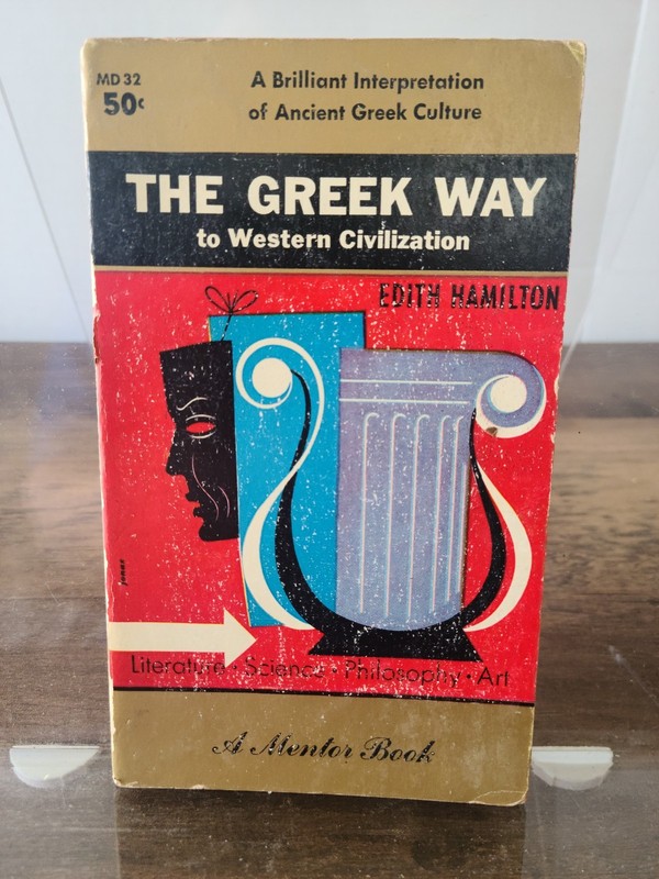 The Greek Way;: To Western Civilization (A Mentor Book) 1958