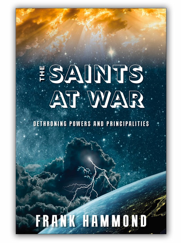 Saints at War: Spiritual Warfare for the Family, Church, Nation (Frank Hammond)