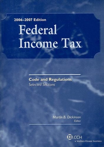 Federal Income Tax: Code and Regulations Selected Sections as of June 1, 200…