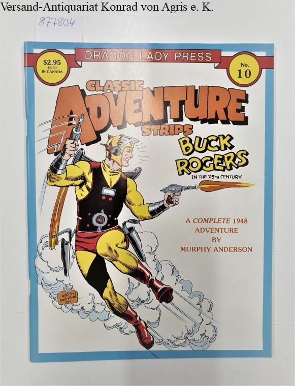 Classic Adventure Strips No. 10 : Buck Rogers in the 25th. century: A complete 1