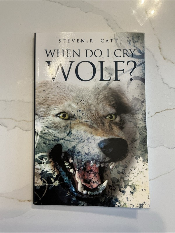 When Do I Cry Wolf? by Steven R. Catt (English) Paperback Book