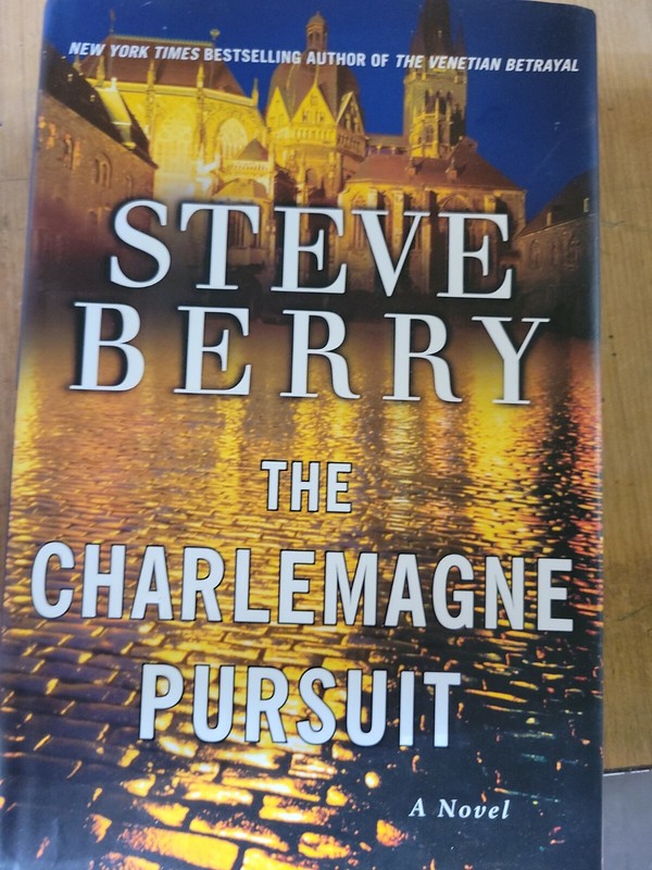 The Cotton Malone Ser.: The Charlemagne Pursuit by Steve Berry (2008, Hardcover)