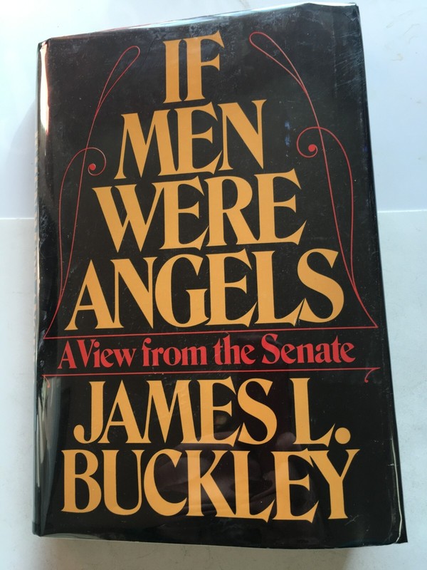 RARE! If Men Were Angels: A View from the Senate by James L. Buckley HC DJ 1975