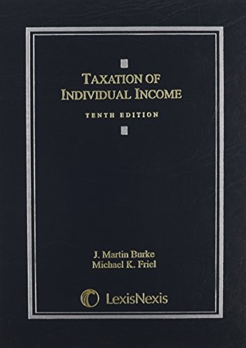 TAXATION OF INDIVIDUAL INCOME By J. Martin Burke & Michael K. Friel – Hardcover