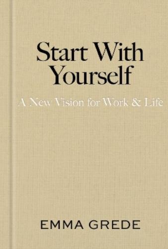 Emma Grede Start With Yourself (Hardback) (UK IMPORT)