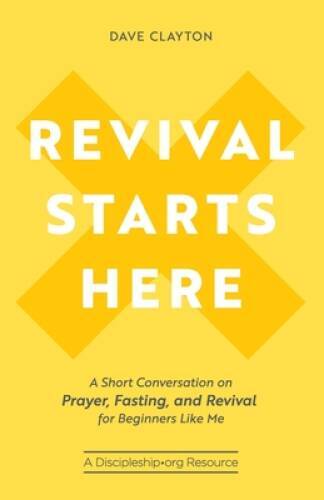 Revival Starts Here: A Short Conversation on Prayer, Fasting, and Re – VERY GOOD