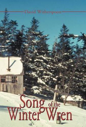 Song of the Winter Wren : A Leconte Lodge Journal, Hardcover by Witherspoon, …