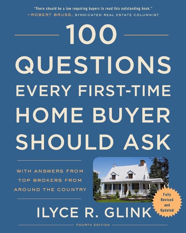 100 Questions Every First-Time Home Buyer Should Ask, Fourth Edition: With Answe