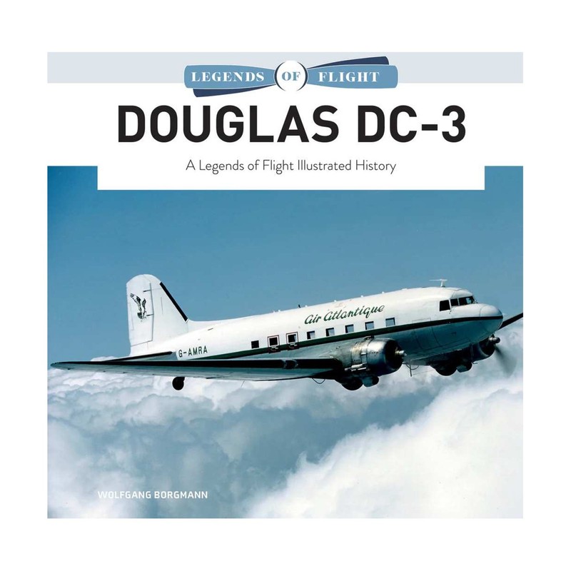 Schiffer Book Douglas DC-3 – A Legends of Flight Illustrated History New