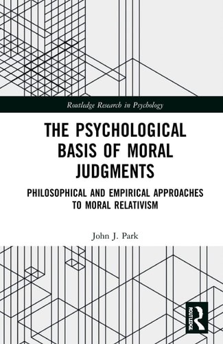 The Psychological Basis of Moral Judgments (Routledge Research in Psychology) –