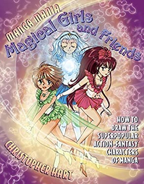 Manga Mania Magical Girls and Friends : How to Draw the Super-Pop