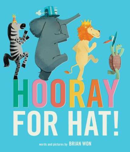 Hooray for Hat! – Hardcover By Won, Brian – GOOD