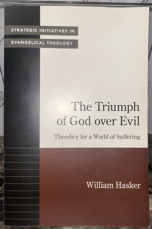 The Triumph Of God Over Evil: Theodicy For A World Of Suffering