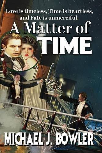 A MATTER OF TIME By Michael Bowler *Excellent Condition*