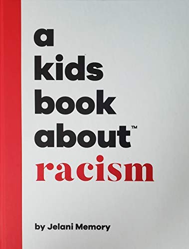 A Kids Book About: Racism – Hardcover By Jelani Memory – GOOD