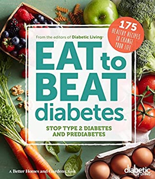 Diabetic Living Eat to Beat Diabetes : Stop Type 2 Diabetes and P