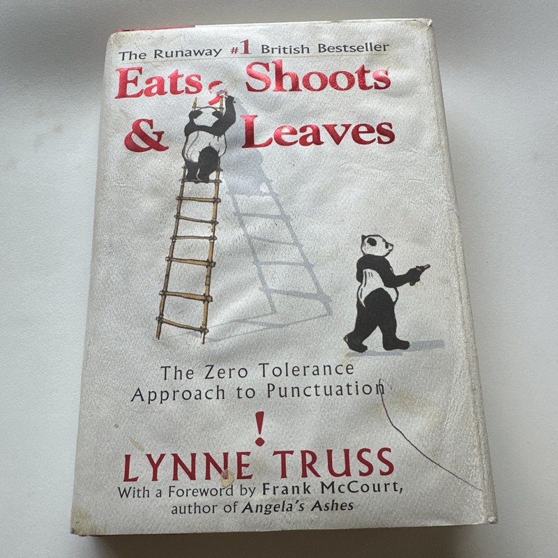 Eats,Shoots and Leaves:The Zero Tolerance Approach to Punctuation by Lynne Truss