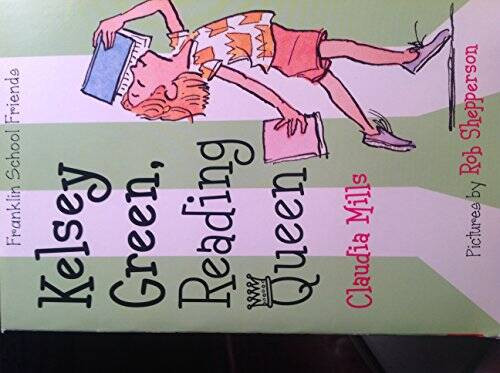 Kelsey Green, Reading Queen – Paperback By Claudia mills – VERY GOOD