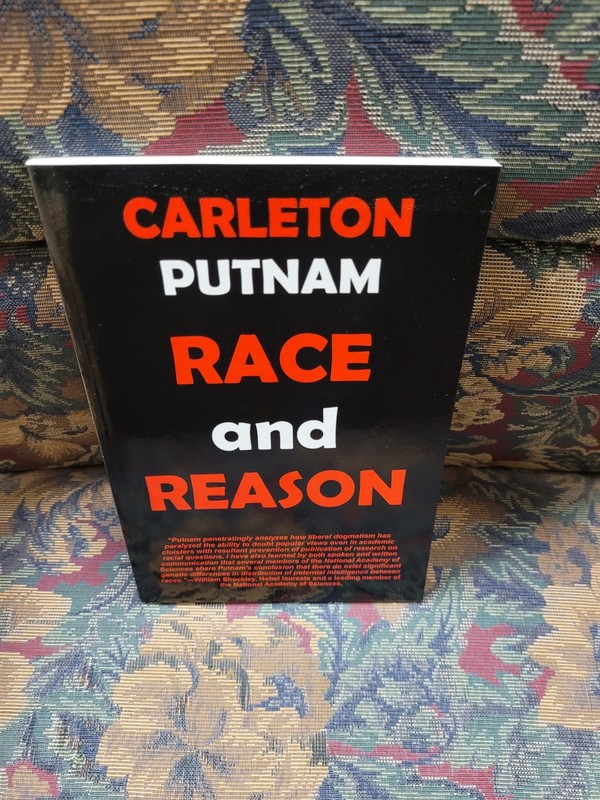 Race and Reason : A Yankee View by Carleton Putnam