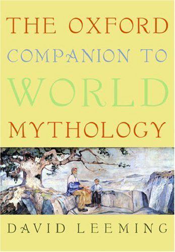 Oxford Companions Ser.: The Oxford Companion to World Mythology by David Leeming