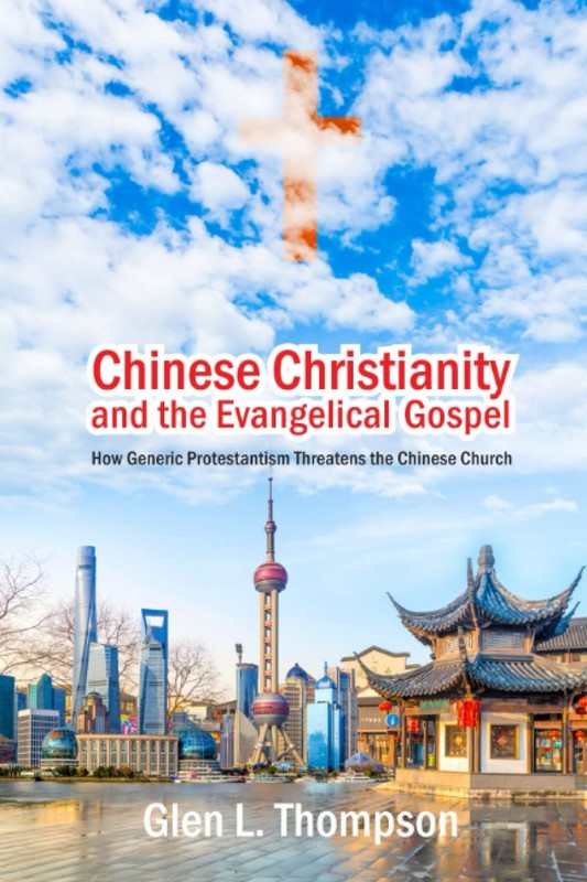 Chinese Christianity and the Evangelical Gospel: How Generic Protestantism T…