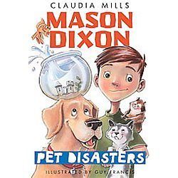 Mason Dixon: Pet Disasters – paperback, Claudia Mills, 9780375872747