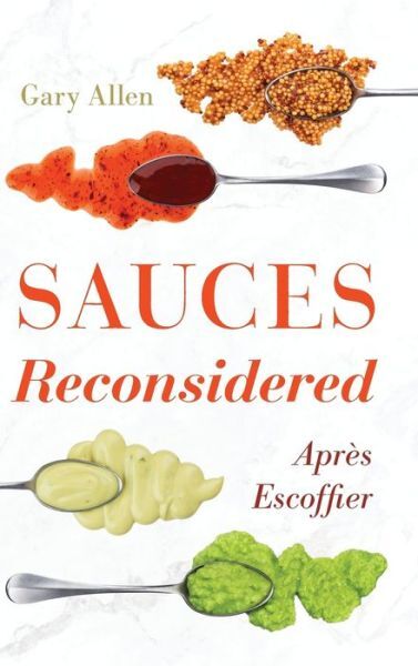 Sauces Reconsidered: Apr?S Escoffier