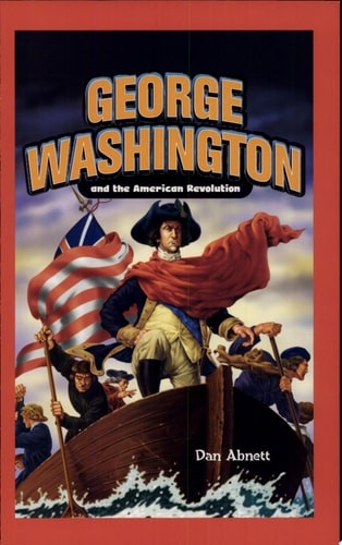 George Washington and the American Revolution (Jr. Graphic Biographies) by Abnet