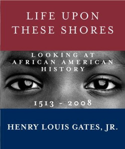 Life upon These Shores : Looking at African American History, 151