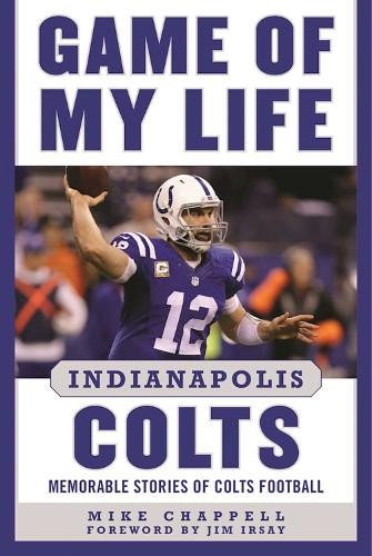 Mike Chappell Game of My Life Indianapolis Colts (Hardback) Game of My Life