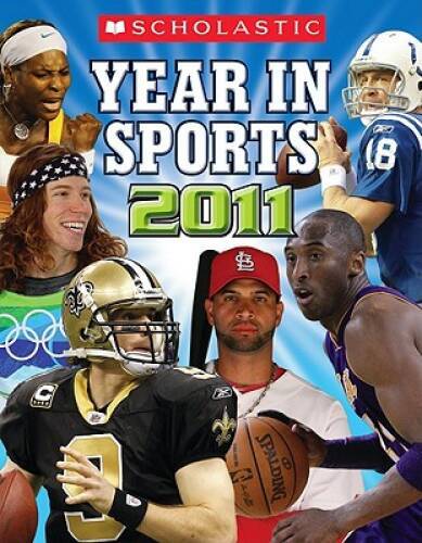 Scholastic Year In Sports 2011 – Paperback By Buckley Jr, James – GOOD