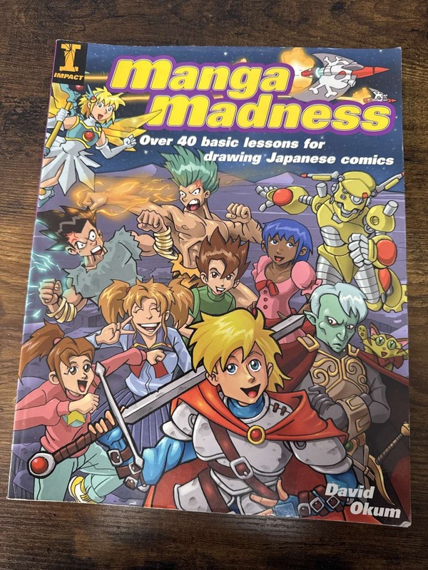 Manga Madness Over 40 Basic Lessons for Drawing Japanese Comics Book