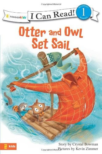 OTTER AND OWL SET SAIL (I CAN READ! / OTTER AND OWL By Crystal Bowman & Kevin